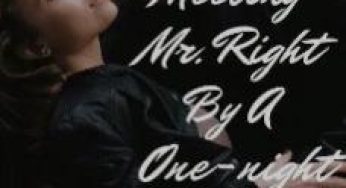 Meeting Mr. Right By A One Night Stand