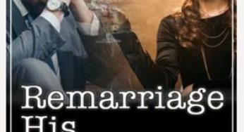 Remarriage: His Billionaire Ex-Wife