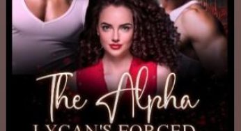 The Alpha Lycan’s Forced Bride: Her Second Chance Mate