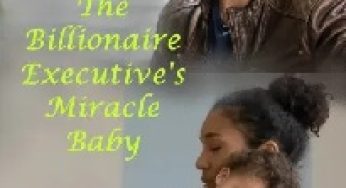 The Billionaire Executive’s Miracle Baby
