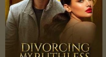 Divorcing My Ruthless Husband