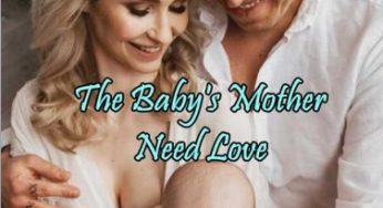 The Baby’s Mother Needs Love