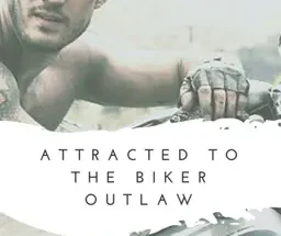 Attracted to the Biker Outlaw