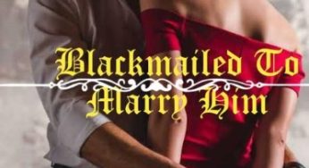 Blackmailed To Marry Him