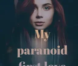 My Paranoid First Love