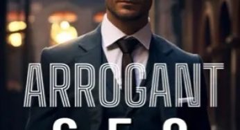 Arrogant CEO By Misty_writes| Novel Synopsis