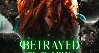 Betrayed By Family, Chosen By Four By H.L Rosenberg| Novel Synopsis