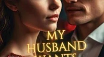 My Husband Wants An Open Marriage By Elysian Sparrow| Novel Synopsis