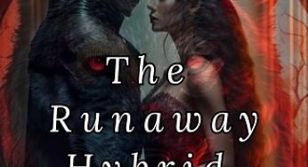 The Runaway Hybrid King By Janelle Gonzales| Novel Synopsis