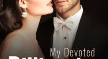 My Devoted Billionaire Husband By R.Y.E. | Novel Synopsis