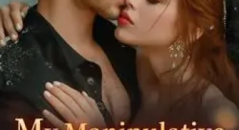 My Manipulative Tycoon’s Relentless Desires By Rabbit | Novel Synopsis