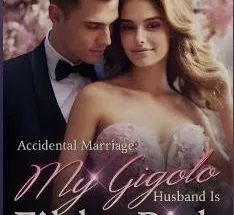 Accidental Marriage My Gigolo Husband Is Filthy Rich