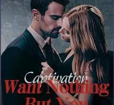 Captivation Want Nothing But You