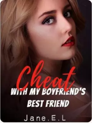 Cheat with my boyfriend's best friend