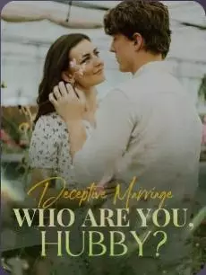 Deceptive Marriage Who Are You, Hubby