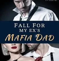 Fall For My Ex's Mafia Dad