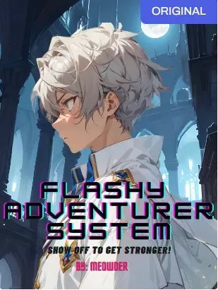 Flashy Adventurer System : Show Off to Get Stronger!
