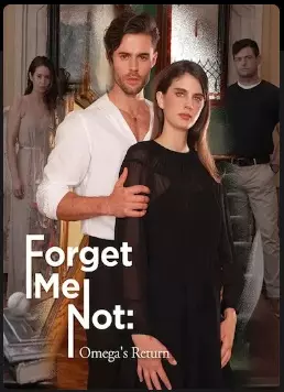 Forget Me Not,Omega's Return