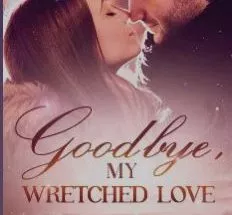 Goodbye My Wretched Love