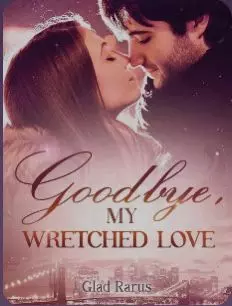 Goodbye My Wretched Love