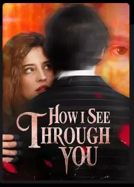 How i see through you