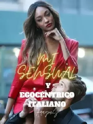 MY SENSUAL AND EGOCENTRIC ITALIAN