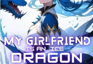 My Girlfriend is an Ice Dragon