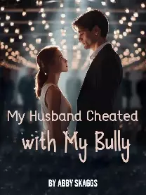 My Husband Cheated with My Bully