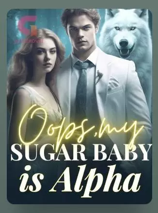 Oops, My Sugar Baby Is Alpha