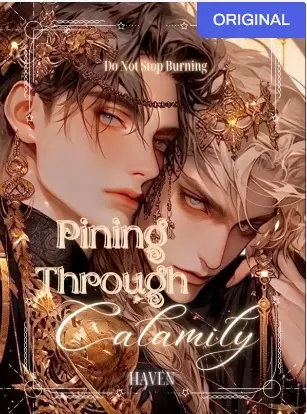 Pining Through Calamity (Bromance)