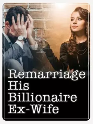 Remarriage His Billionaire Ex-Wife