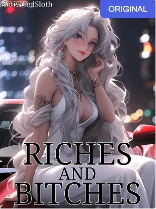 Riches and Bitches I have a gate to an isekai and leveling-up system!