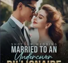 Shortgun Wedding Married To An Undercover Billionaire