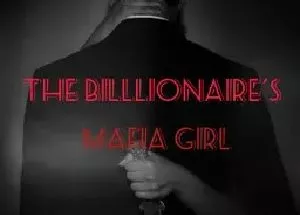 THE BILLIONAIRE'S MAFIA GIRL