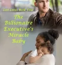 The Billionaire Executive's Miracle Baby