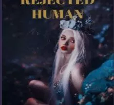 The Rejected Human
