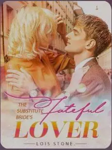 The Substitute Bride's Fateful Lover