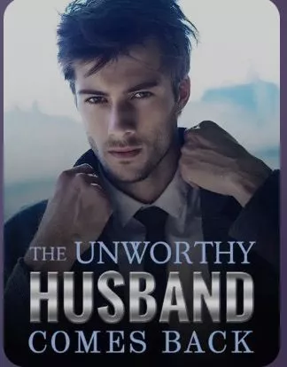 The Unworthy Husband Comes Home