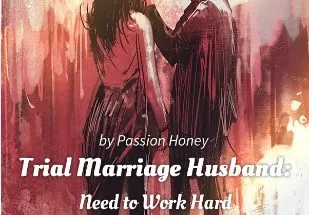 Trial Marriage Husband: Need to Work Hard