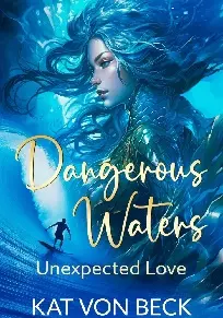Dangerous Waters Unexpected Love