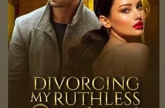 Divorcing My Ruthless Husband