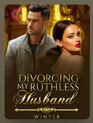 Divorcing My Ruthless Husband