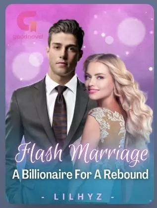 Flash Marriage A Billionaire For A Rebound
