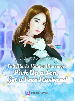 Full Marks Hidden Marriage: Pick Up a Son, Get a Free Husband