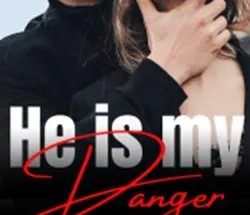 He Is My Danger