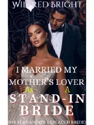 I MARRIED MY MOTHER’S LOVER AS A STAND-IN BRIDE