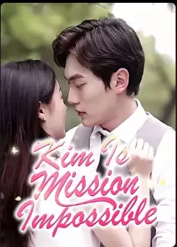 Kim is Mission impossible