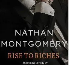 Nathan Montgomery Rise To Riches