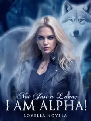 Not Just A Luna; I Am Alpha!