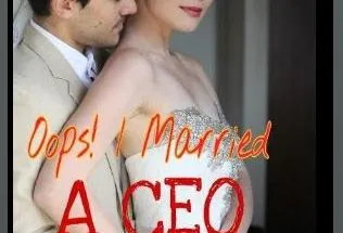 Oops! I Married A CEO BY Mistake